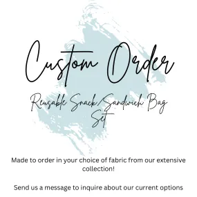 CUSTOM ORDER - Reusable Snack Bag Set